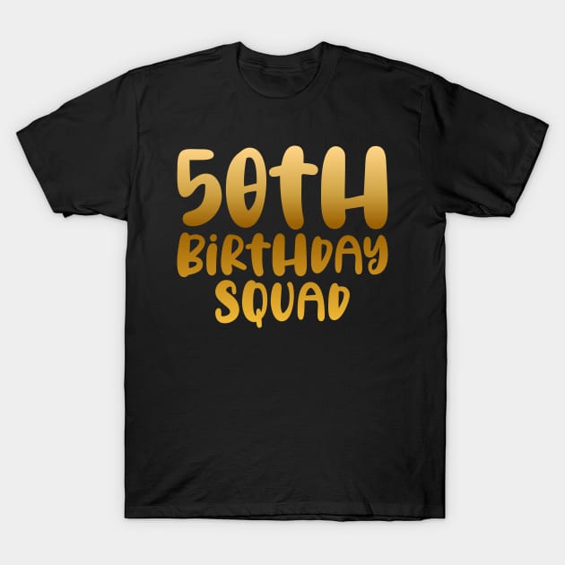 50th birthday squad T-Shirt by colorsplash